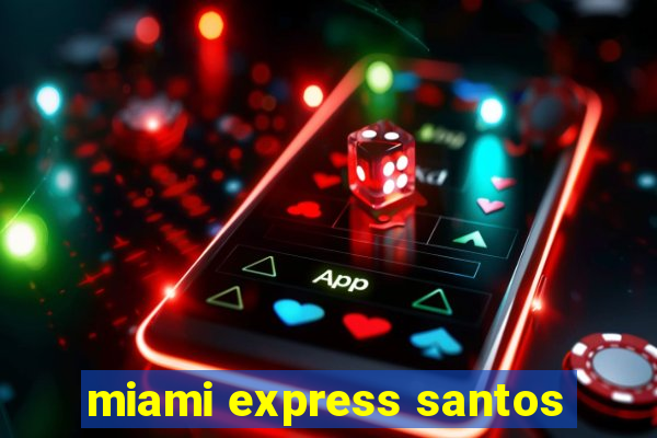 miami express santos